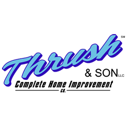 Thrush & Son - Complete Home Improvement 