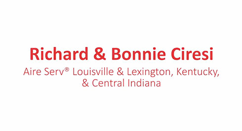 Richard & Bonnie Ciresi - Aire Serv Louisville & Lexington, Kentucky, & Central Indiana
