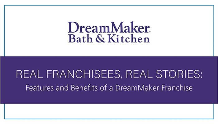 Features and Benefits of a DreamMaker Franchise